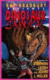 Ray Bradbury Presents Dinosaur Samurai - Leigh Stephen