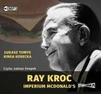 Ray Kroc. Imperium McDonald's audiobook - Łukasz Tomys, Kinga Kosecka