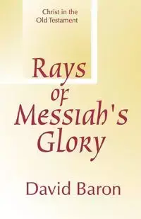 Rays of Messiah's Glory - David Baron