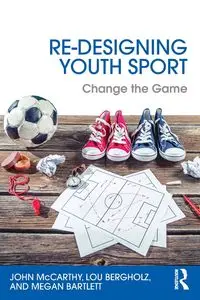 Re-Designing Youth Sport - John McCarthy