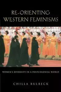 Re-Orienting Western Feminisms - Bulbeck Chilla