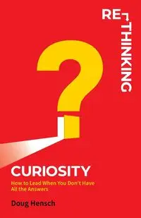 Re-Thinking Curiosity - Doug Hensch