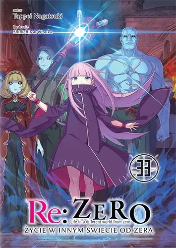 Re: Zero. Życie w innym świecie od zera. Light Novel. Tom 33 - Tappei Nagatsuki