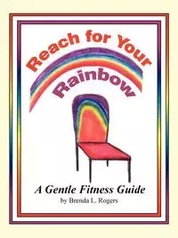 Reach for Your Rainbow - Rogers Brenda L.