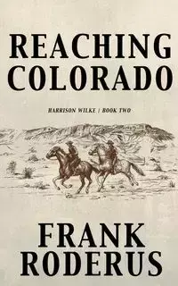 Reaching Colorado - Frank Roderus