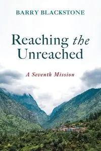 Reaching the Unreached - Barry Blackstone