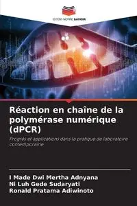 Réaction en chaîne de la polymérase numérique (dPCR) - Adnyana I Made Dwi Mertha