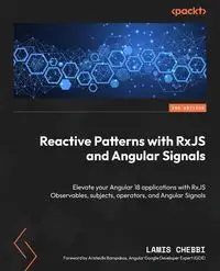 Reactive Patterns with RxJS and Angular Signals - Second Edition - Chebbi Lamis