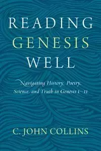 Reading Genesis Well - John Collins C.