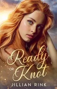 Ready or Knot - Jillian Rink