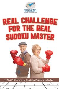 Real Challenge for the Real Sudoku Master | with 240 Extreme Sudoku Puzzles to Solve - Puzzle Therapist