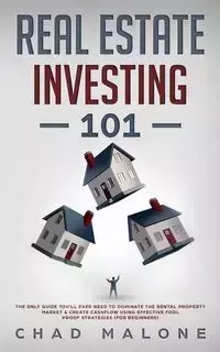 Real Estate Investing 101 - Chad Malone