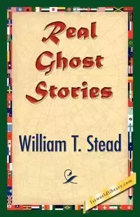 Real Ghost Stories - William Thomas Stead