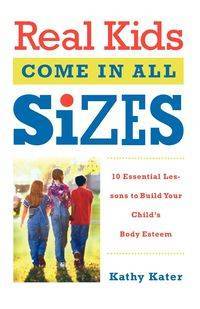 Real Kids Come in All Sizes - Kathy Kater