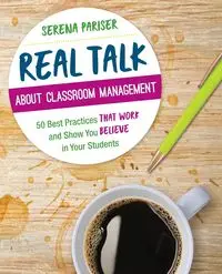 Real Talk About Classroom Management - Serena Pariser