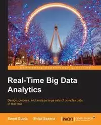 Real-Time Big Data Analytics - Gupta Sumit