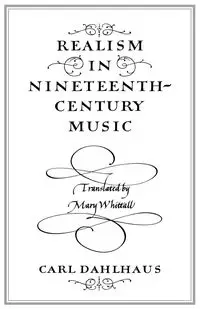 Realism in Nineteenth-Century Music - Carl Dahlhaus