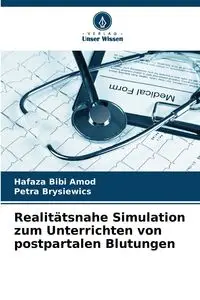 Realitätsnahe Simulation zum Unterrichten von postpartalen Blutungen - Bibi Amod Hafaza