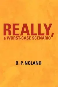 Really, a Worst-Case Scenario - Noland B. P.