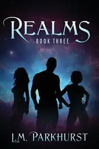 Realms Book Three - Parkhurst L. M.