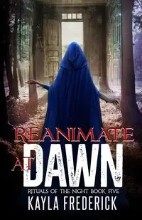 Reanimate at Dawn - Frederick Kayla