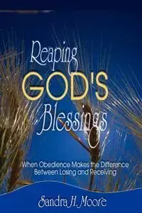 Reaping God's Blessings - Sandra Moore H