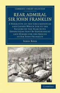 Rear Admiral Sir John Franklin - Ross John