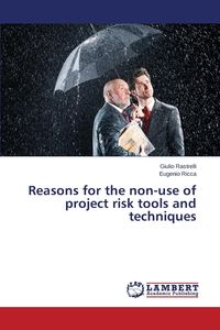 Reasons for the non-use of project risk tools and techniques - Rastrelli Giulio