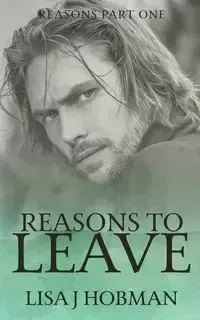 Reasons to Leave - Hobman Lisa J.