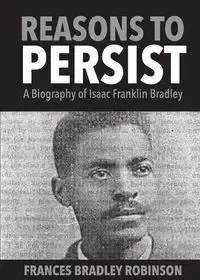 Reasons to Persist - Frances Bradley Robinson