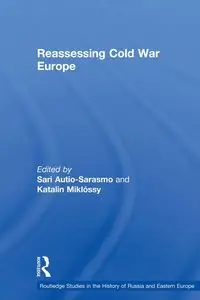 Reassessing Cold War Europe - Autio-Sarasmo Sari