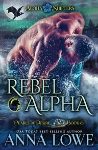 Rebel Alpha - Anna Lowe