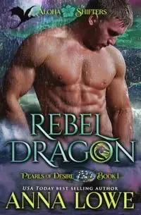 Rebel Dragon - Anna Lowe