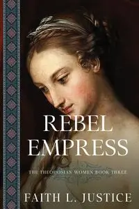 Rebel Empress - Faith L. Justice