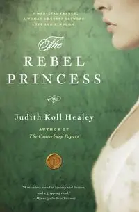 Rebel Princess, The - Judith Healey Koll