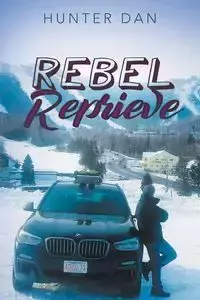 Rebel Reprieve - Dan Hunter