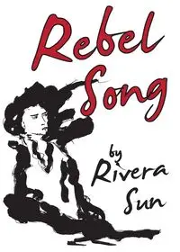 Rebel Song - Sun Rivera