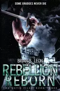 Rebellion Reborn - S. Leon Brian