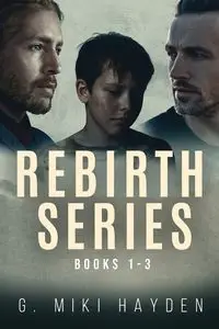 Rebirth Series - Books 1-3 - Hayden Miki G.