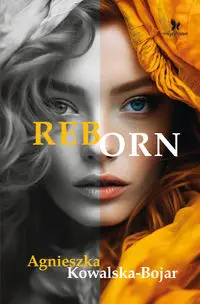 Reborn - Agnieszka Kowalska-Bojar