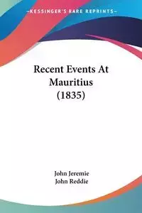 Recent Events At Mauritius (1835) - John Jeremie