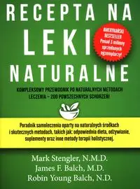 Recepta na leki naturalne wyd. 2024 - Mark Stengler, James F. Balch, Young Robin Balch