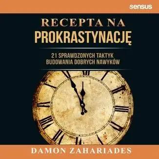 Recepta na prokrastynację - Damon Zahariades