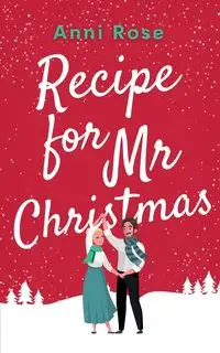 Recipe for Mr Christmas - Rose Anni