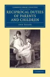 Reciprocal Duties of Parents and Children - Taylor Ann