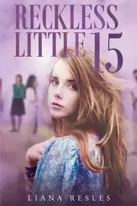 Reckless Little 15 - Liana Resles