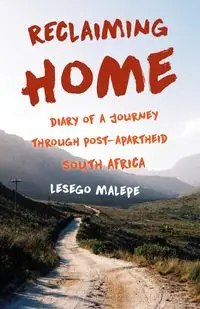 Reclaiming Home - Malepe Lesego