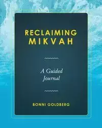 Reclaiming Mikvah - Goldberg Bonni