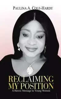 Reclaiming My Position - Paulina Cole-Hardy