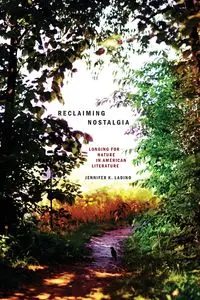 Reclaiming Nostalgia - Jennifer Ladino K